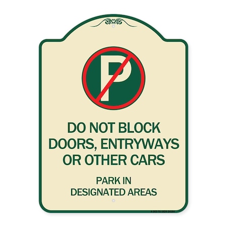 Signmission Do Not Block Doors Enter Ways or Other Cars Park in Designated Areas with No Parking, TG-1824-24184 A-DES-TG-1824-24184